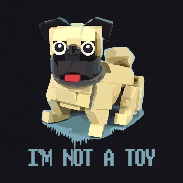 im not a toy pug dog lover by rafaelwolf